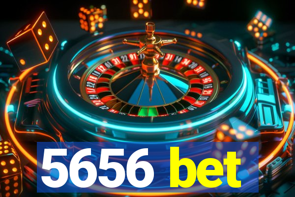 5656 bet